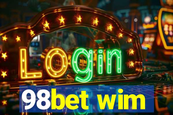 98bet wim